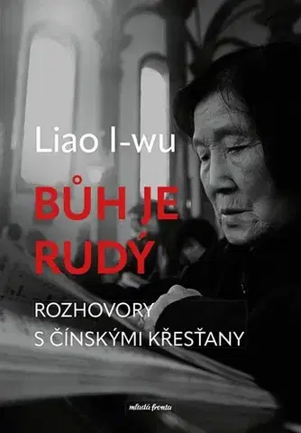 Fejtóny, rozhovory, reportáže Bůh je rudý - Liao I-wu,Denis Molčanov
