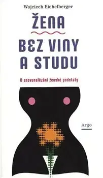 Odborná a náučná literatúra - ostatné Žena bez viny a studu - Wojciech Eichelberger