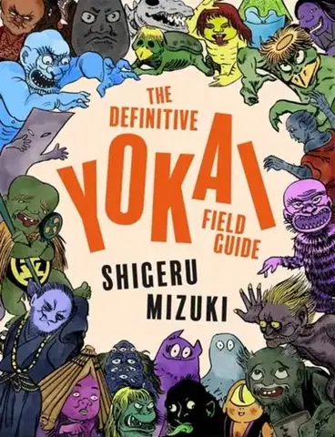 Beletria - ostatné The Definitive Yokai Field Guide - Shigeru Mizuki