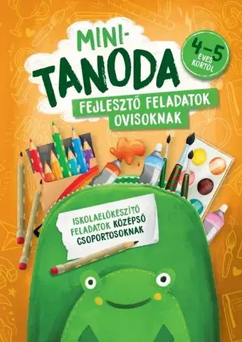Príprava do školy, pracovné zošity Minitanoda - Iskolaelőkészítő feladatok középső csoportosoknak - Andrea Pataki