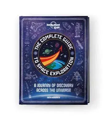 V cudzom jazyku The Complete Guide to Space Exploration - Ben Hubbard