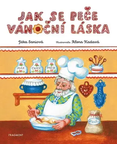 Rozprávky Jak se peče vánoční láska - Jitka Saniová,Alena Kadavá