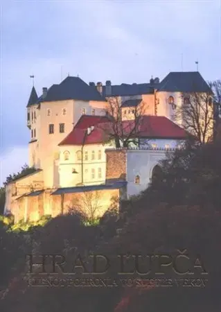 Historické pamiatky, hrady a zámky Hrad Ľupča - Oto Tomeček,Vladimír Homola
