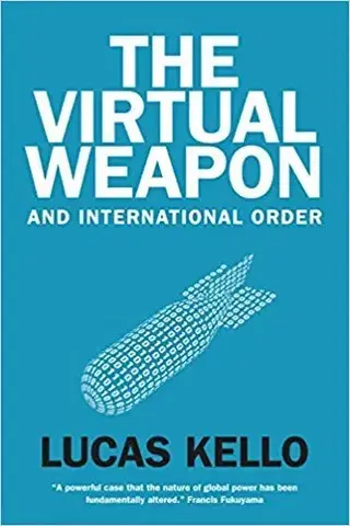 Odborná a náučná literatúra - ostatné Virtual Weapon and International Order - Lucas Kello