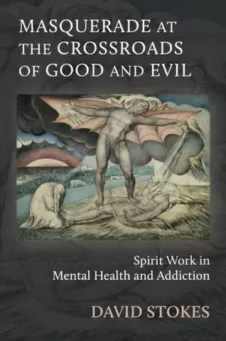 Psychiatria a psychológia Masquerade at the Crossroads of Good and Evil - David Stokes