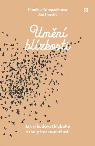 Fejtóny, rozhovory, reportáže Umění blízkosti - Monika Kompaníková,Ján Hrustič