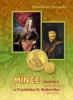 Zberateľstvo, starožitnosti Mince Josefa I. 1705-1711 a Františka II. Rákociho 1703-1711) - Vlastislav Novotný