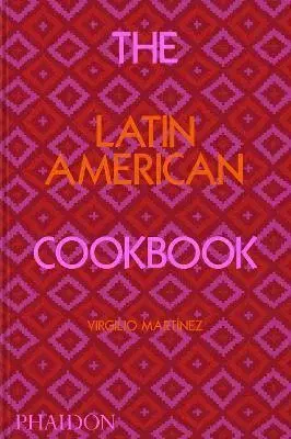 Národná kuchyňa - ostatné The Latin American Cookbook - Nicholas Gill,Virgilio Martinez