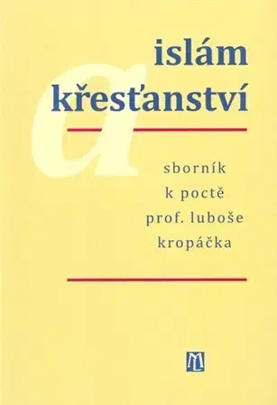 Náboženstvo - ostatné Islám a křesťanství - Zdeněk Vojtíšek