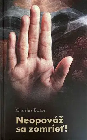 Beletria - ostatné Neopováž sa zomrieť - Charles Botor