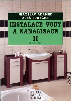Učebnice pre SŠ - ostatné Instalace vody a kanalizace II - Aleš Jurečka,Miroslav Adámek