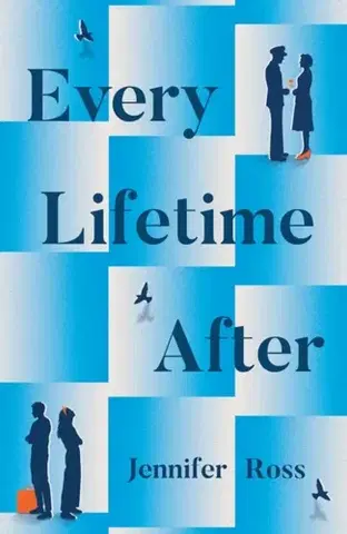 Romantická beletria Every Lifetime After - Jennifer Ross