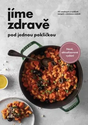 Kuchárky - ostatné Jíme zdravě pod jednou pokličkou, 2. vydání - Kolektív autorov