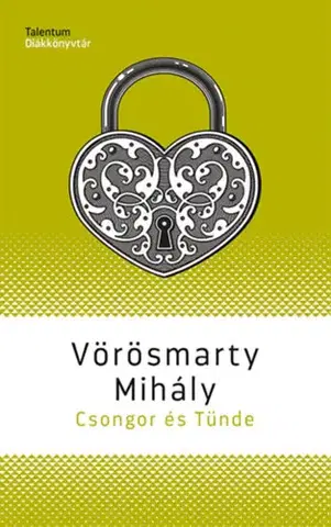 Dráma, divadelné hry, scenáre Csongor és Tünde - Mihály Vörösmarty
