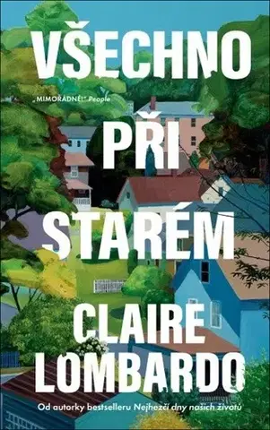 Svetová beletria Všechno při starém - Claire Lombardo,Lenka Faltejsková