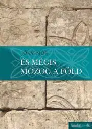 Svetová beletria És mégis mozog a föld - Mór Jókai