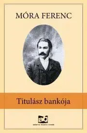Svetová beletria Titulász ?bankója - Ferenc Móra