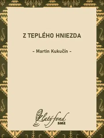 Romantická beletria Z teplého hniezda - Martin Kukučín