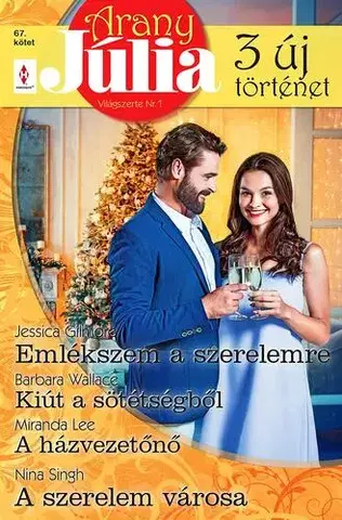 Romantická beletria Arany Júlia 67. - Wallace Barbara,Gilmore Jessica,Miranda Lee,Singh Nina