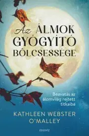 Medicína - ostatné Az álmok gyógyító bölcsessége - O’Malley Webster
