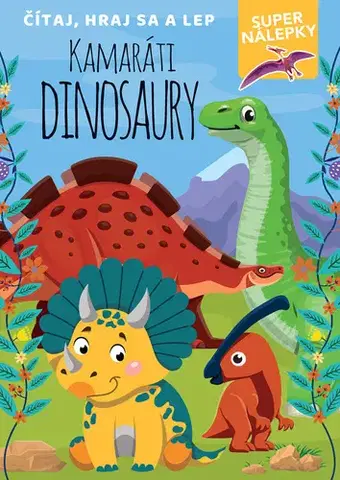 Pre deti a mládež - ostatné Kamaráti dinosaury