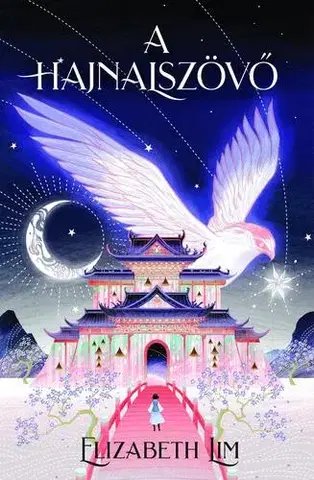 Fantasy, upíri A hajnalszövő - Elizabeth Lim