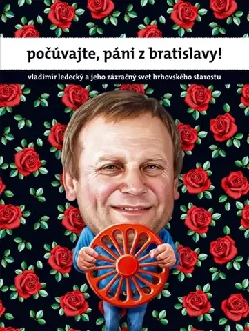 Fejtóny, rozhovory, reportáže Počúvajte, páni z Bratislavy! - Vladimír Ledecký