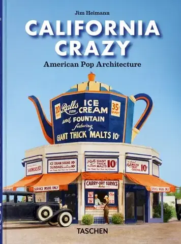 Architektúra California Crazy. American Pop Architecture. 45th Ed. - Jim Heimann