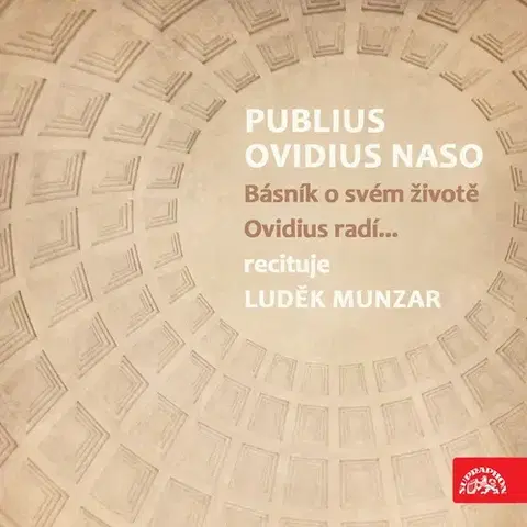 Poézia SUPRAPHON a.s. Publius Ovidius Naso Básník o svém životě/ Ovidius radí...