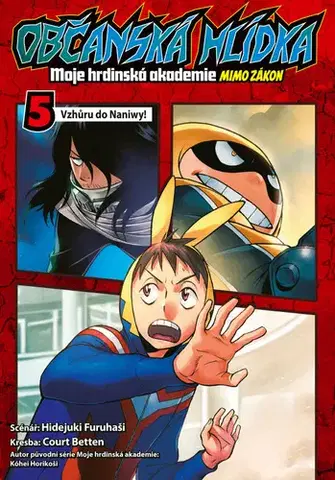 Manga Občanská hlídka - Moje hrdinská akademie mimo zákon 5: Vzhůru do Naniwy! - Hidejuki Furuhaši,Betten Court,Michala Kropáčková