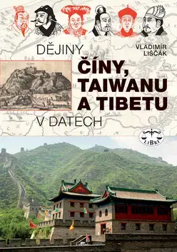 Svetové dejiny, dejiny štátov Dějiny Číny, Taiwanu a Tibetu v datech - Vladimír Liščák