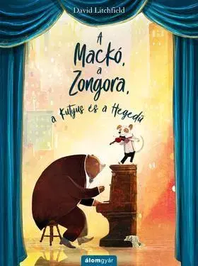 Rozprávky A mackó, a zongora, a kutyus és a hegedű - David Litchfield