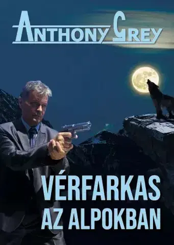 Detektívky, trilery, horory Vérfarkas az Alpokban - Anthony Grey