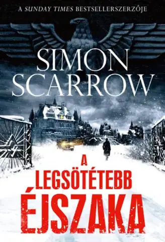 Detektívky, trilery, horory A legsötétebb éjszaka - Simon Scarrow,József Békési