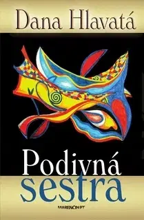 Slovenská beletria Podivná sestra - Dana Hlavatá