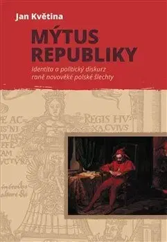 Svetové dejiny, dejiny štátov Mýtus republiky - Jan Květina
