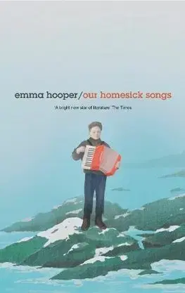Cudzojazyčná literatúra Our Homesick Songs - Emma Hooper