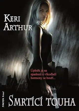 Sci-fi a fantasy Smrtící touha - Keri Arthur,Petra Kubašková