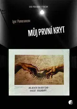 Eseje, úvahy, štúdie Můj první kryt - Igor Pomerancev