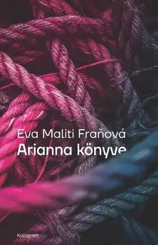 Slovenská beletria Arianna könyve - Eva Maliti Fraňová,Sylvia Huszár