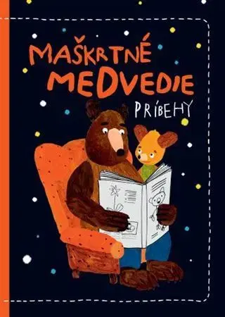 Rozprávky Maškrtné medvedie príbehy - Milada Těšitelová