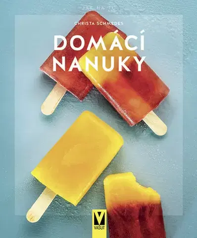 Kuchárky - ostatné Domácí nanuky - Christa Schmedes