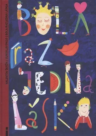 Pre deti a mládež - ostatné Bola raz jedna láska - Valentín Šefčík