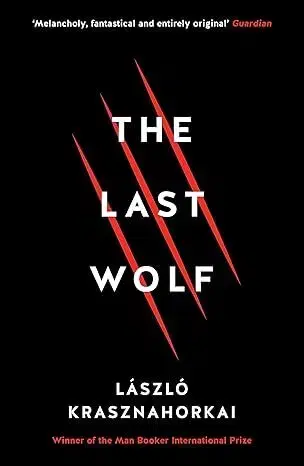 Svetová beletria The Last Wolf & Herman - László Krasznahorkai