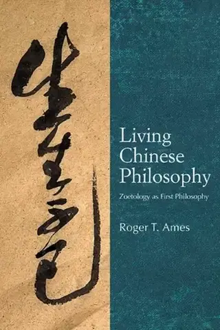 Filozofia Living Chinese Philosophy - Roger T. Ames