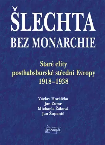 Slovenské a české dejiny Šlechta bez monarchie - Kolektív autorov