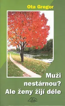 Zdravie, životný štýl - ostatné Muži nestárnou? Ale ženy žijí déle - Ota Gregor