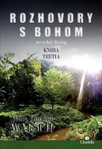 Mystika, proroctvá, záhady, zaujímavosti Rozhovory s Bohom 3 - Neale Donald Walsch