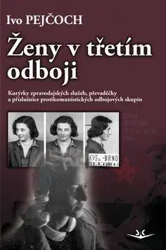 História - ostatné Ženy v třetím odboji - Ivo Pejčoch