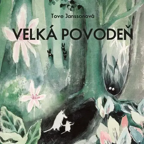 Rozprávky Tympanum Příběhy o skřítcích muminech: Velká povodeň